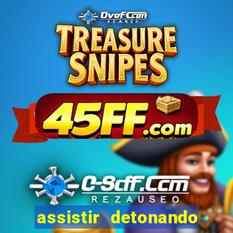 assistir detonando em barcelona dublado online